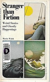 Stranger than Fiction: Weird Stories and Ghostly Happenings
