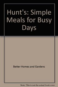 Hunt's: Simple Meals for Busy Days