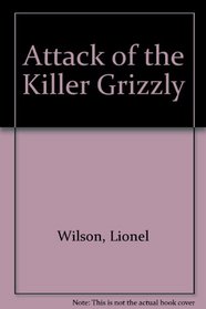 Attack of the Killer Grizzly