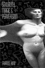 Sexuality, Magic, and Perversion