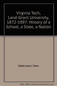 Virginia Tech, Land-Grant University, 1872-1997: History of a School, a State, a Nation