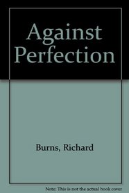 Against Perfection