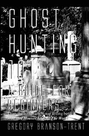 Ghost Hunting 101: A Guide For Beginners