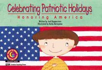 Celebrating Patriotic Holidays: Honoring America (Learn to Read Read to Learn Holiday Series)