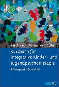 Kursbuch fr integrative Kinder- und Jugendpsychotherapie