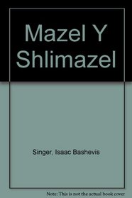 Mazel Y Shlimazel (Spanish Edition)