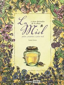La miel y otros derivados de la abeja (Salud Y Vida Natural) (Spanish Edition)