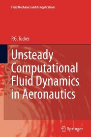 Unsteady Computational Fluid Dynamics in Aeronautics (Fluid Mechanics and Its Applications)