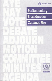 Parliamentary Procedure for Common Use: Bulletin 579