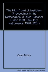 The High Court of Justiciary (Proceedings in the Netherlands) (United Nations) Order 1998 (Statutory Instruments: 1998: 2251)