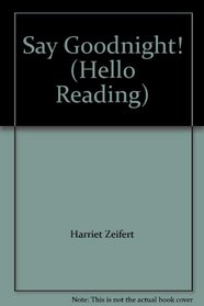 Say Goodnight! (Hello Reading)