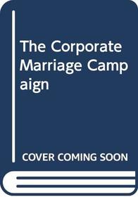 Harlequin Romance II - Large Print - The Corporate Marriage Campaign