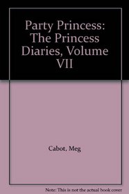 Party Princess: The Princess Diaries, Volume VII