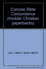 Concise Bible Concordance (Hodder Christian paperbacks)