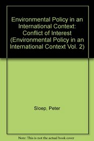 Environmental Policy in an International Context: Environmental Problems As Conflicts of Interest (Environmental Policy in An International Context)