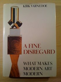 A Fine Disregard; What Makes Modern Art Modern