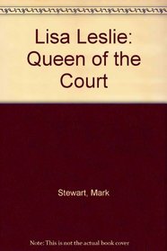 Lisa Leslie: Queen of the Court