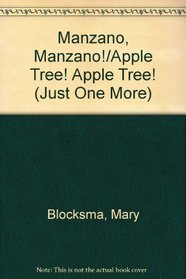 Manzano, Manzano!/Apple Tree! Apple Tree! (Just One More) (Spanish Edition)