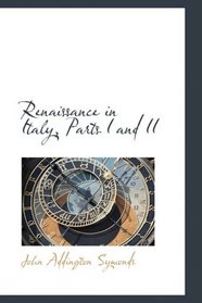 Renaissance in Italy, Parts I and II