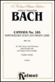 Cantata No. 185 -- Barmherziges Herze der ewigen Liebe (Kalmus Edition)