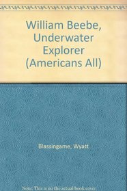 William Beebe, Underwater Explorer (Americans All)