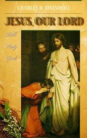 Jesus, Our Lord: Bible Study Guide