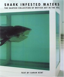 Shark-Infested Waters: The Saatchi Collection of British Art in the 90s