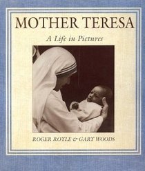Mother Teresa: A Life in Pictures