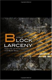 52 Blocks Block Larceny: A 52 Blocks Biography