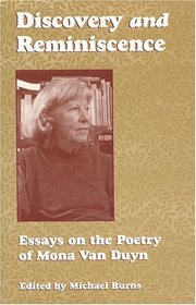 DISCOVERY & REMINISCENCE: ESSAYS ON THE POETRY ON MONA VAN DUYN