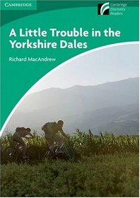 A Little Trouble in the Yorkshire Dales Level 3 Lower-intermediate (Cambridge Discovery Readers)