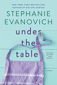 Under the Table: A Novel