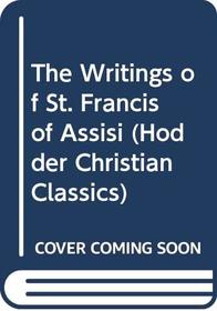 The Writings of St. Francis of Assisi (Hodder Christian Classics)