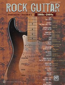 Rock Guitar Songbook Volume 2 (1980S-2000S) Guitar Tab Edition Book