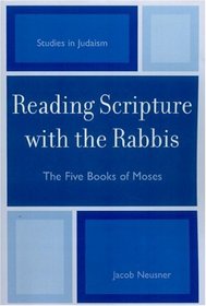 Reading Scripture with the Rabbis: The Five Books of Moses (Studies in Judaism)