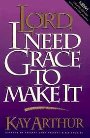 Lord, I Need Grace to Make It