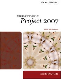 New Perspectives on Microsoft Project 2007, Introductory (New Perspectives (Thomson Course Technology))