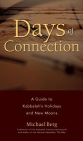 Days of Connection: A Guide to Kabbalah's Holidays and New Moons