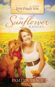 Love Finds You in Sunflower, Kansas (Love Finds You...)