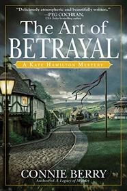 The Art of Betrayal (Kate Hamilton, Bk 3)