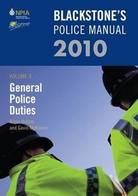 Blackstone's Police Manual Volume 4: General Police Duties 2010 (Blackstone's Police Manuals)