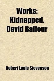 Works: Kidnapped. David Balfour