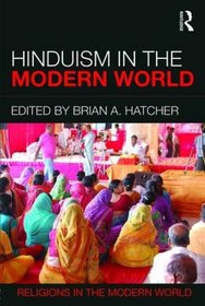 Hinduism in the Modern World (Religions in the Modern World)