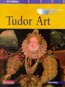 Art in History: Tudor Art (Art in History)