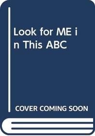 Look for ME in This ABC