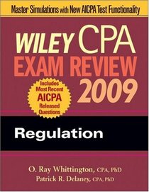 Wiley CPA Exam Review 2009: Regulation (Wiley Cpa Examination Review Regulation)
