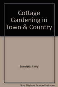 Cottage Gardening in Town & Country