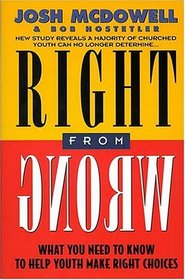 Right From Wrong: What You Need to Know to Help Youth Make Right Choices