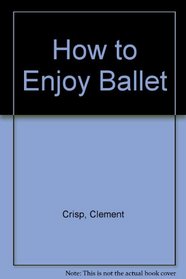 How to Enjoy Ballet