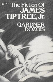 The fiction of James Tiptree, Jr